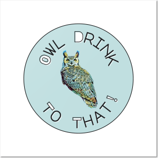 Owl Drink To That! Posters and Art